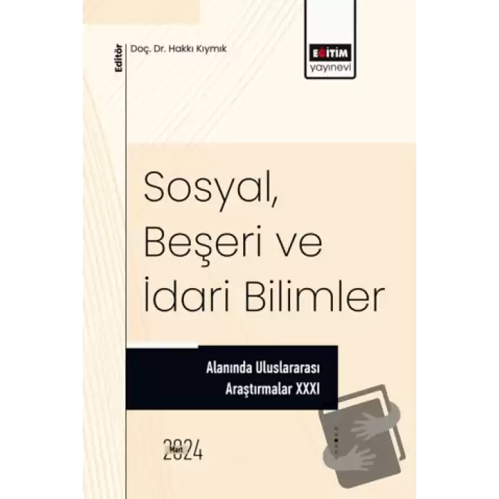 Sosyal, Beşeri ve İdari Bilimler Alanında Uluslararası Araştırmalar XXXI