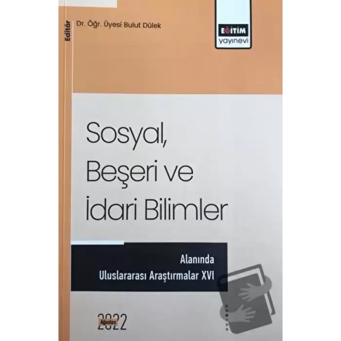 Sosyal, Beşeri Ve İdari Bilimler Temel Alanında Akademik Çalışmalar - XVI