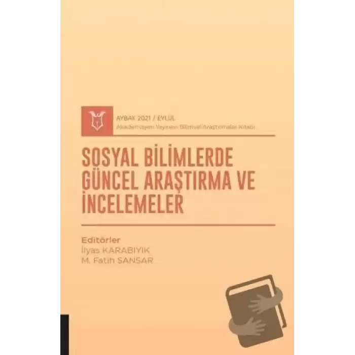 Sosyal Bilimlerde Güncel Araştırma ve İncelemeler (AYBAK 2021 Eylül)