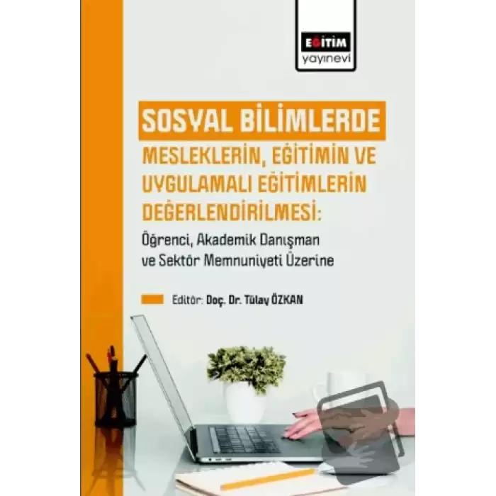 Sosyal Bilimlerde Mesleklerin, Eğitimin Ve Uygulamalı Eğitimlerin Değerlendirilmesi