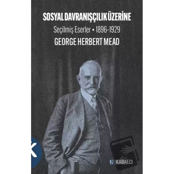 Sosyal Davranışçılık Üzerine Seçilmiş Eserler 1896-1929