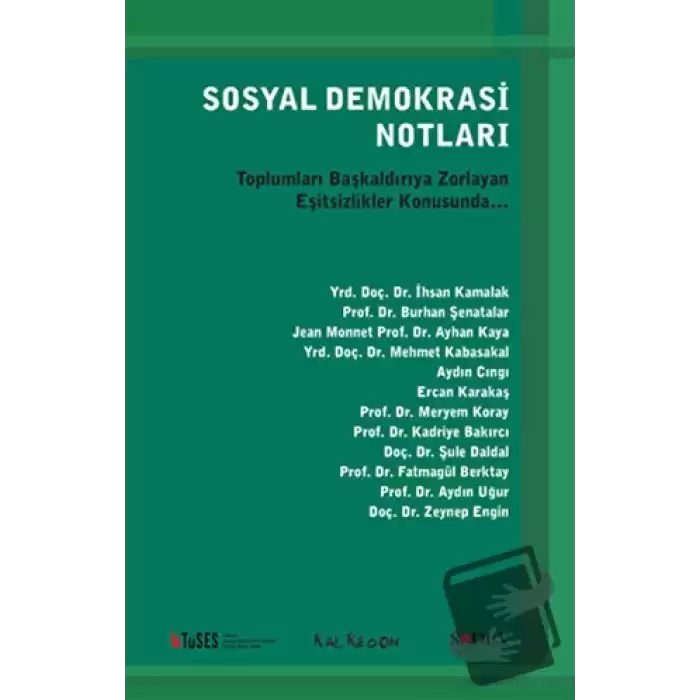 Sosyal Demokrasi Notları - Toplumları Başkaldırıya Zorlayan Eşitsizlikler Konusunda...