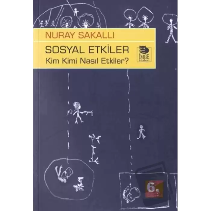 Sosyal Etkiler - Kim Kimi Nasıl Etkiler ?