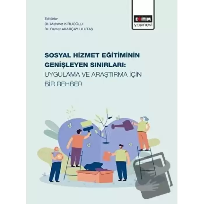 Sosyal Hizmet Eğitiminin Genişleyen Sınırları: Uygulama ve Araştırma İçin Bir Rehber