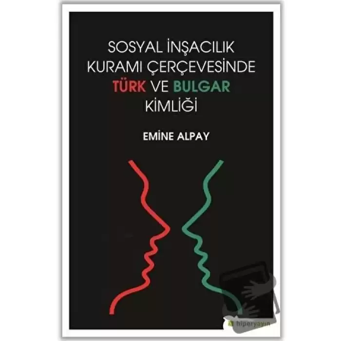 Sosyal İnşacılık Kuramı Çerçevesinde Türk ve Bulgar Kimliği