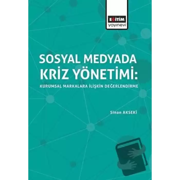 Sosyal Medyada Kriz Yönetimi: Kurumsal Markalara İlişkin Değerlendirme