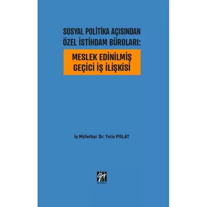 Sosyal Politika Açısından Özel İstihdam Büroları: Meslek Edinilmiş Geçici İş İlişkisi