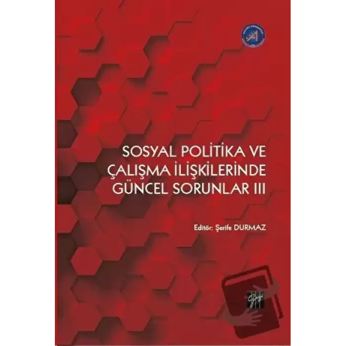 Sosyal Politika ve Çalışma İlişkilerinde Güncel Sorunlar III