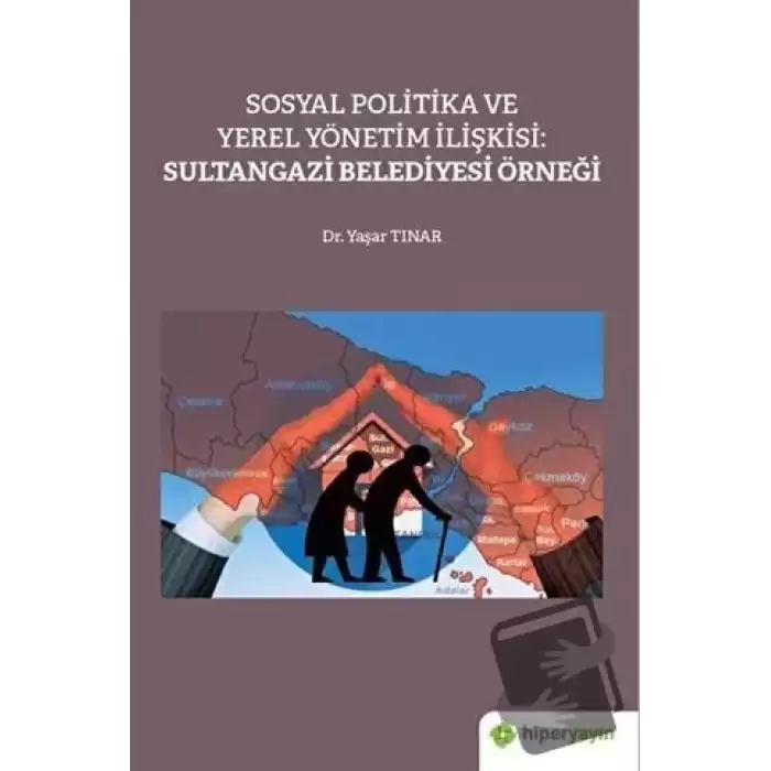 Sosyal Politika ve Yerel Yönetim İlişkisi:  Sultangazi Belediyesi Örneği