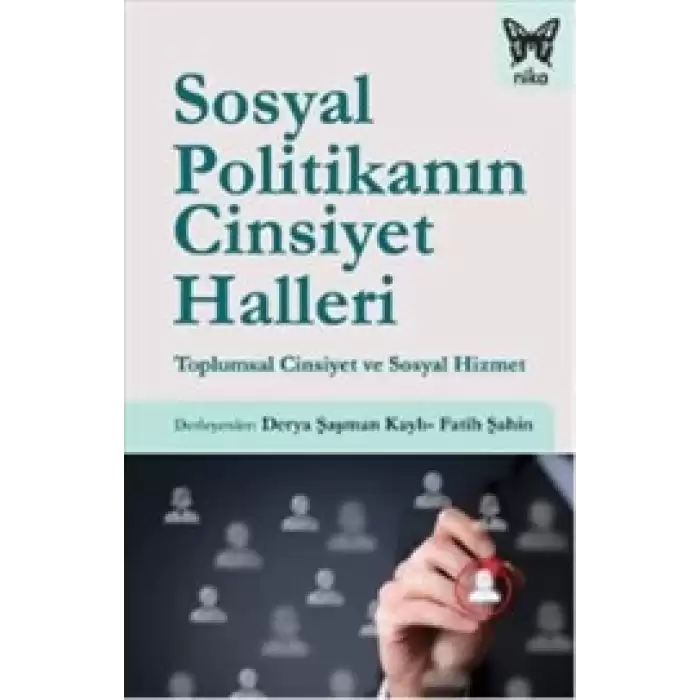 Sosyal Politikanın Cinsiyet Halleri: Toplumsal Cinsiyet ve Sosyal Hizmet