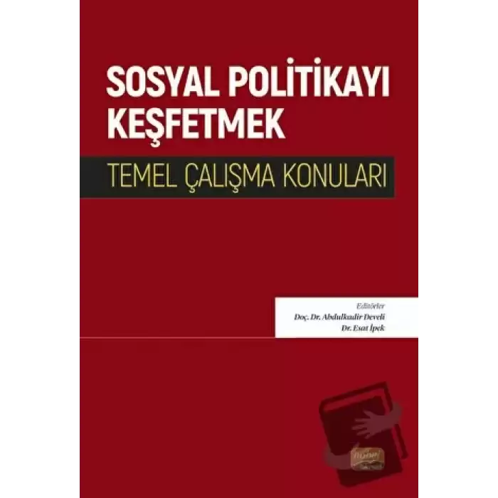 Sosyal Politikayı Keşfetmek - Temel Çalışma Konuları