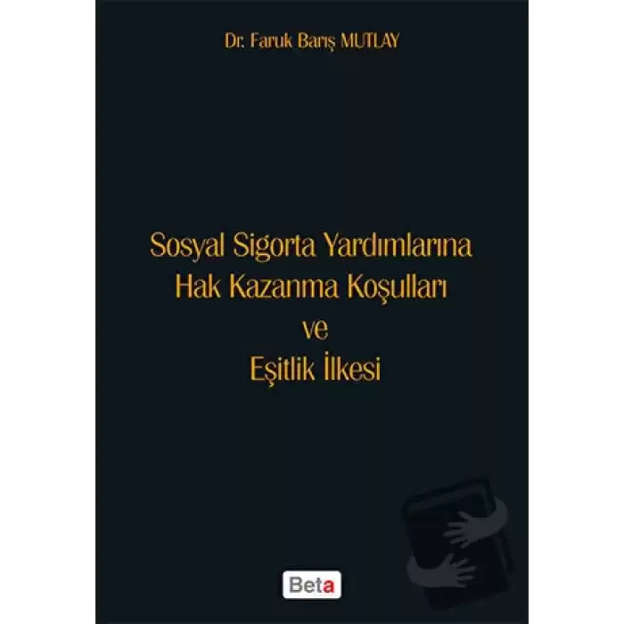 Sosyal Sigorta Yardımlarına Hak Kazanma Koşulları ve Eşitlik İlkesi