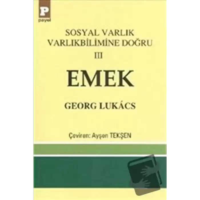 Sosyal Varlık Varlıkbilimine Doğru 3: Emek