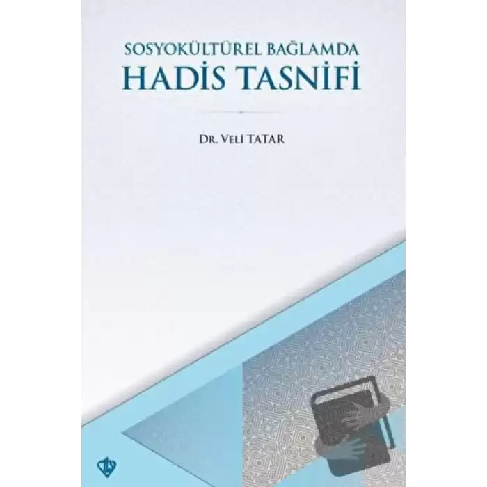 SosyoKültürel Bağlamda Hadis Tasnifi