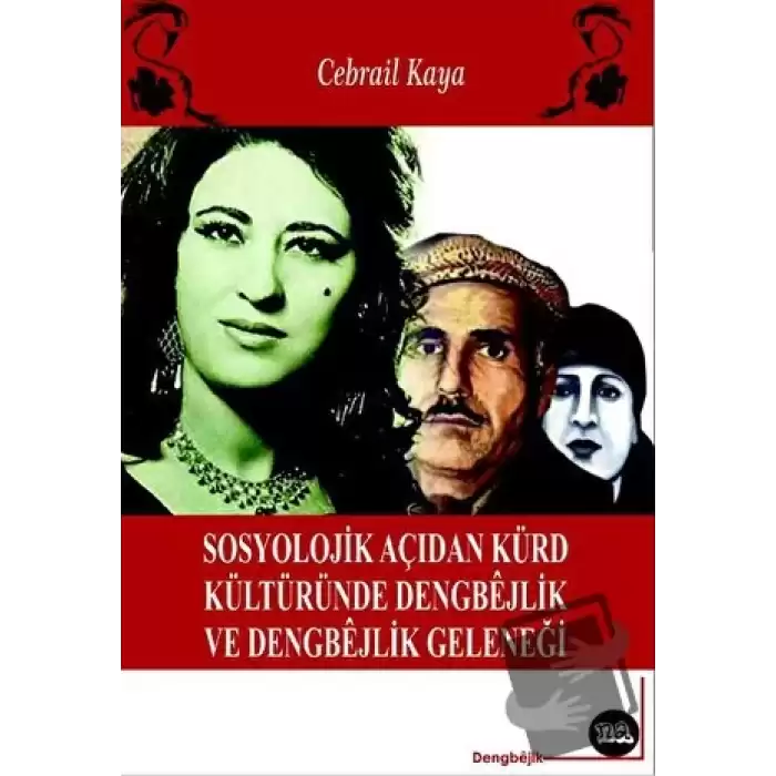 Sosyolojik Açıdan Kürt Kültüründe Dengbejlik ve Dengbejlik Geleneği