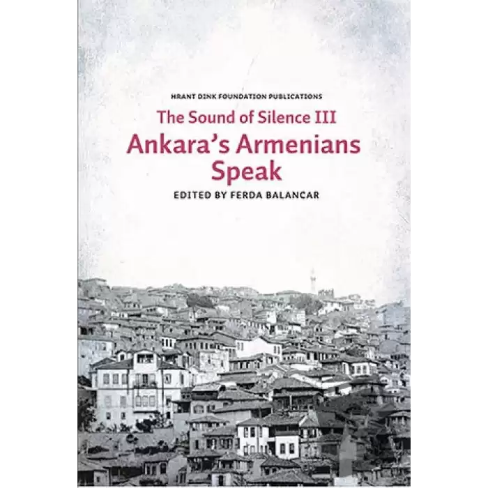 Sounds of Silence 3 - Ankara’s Armenians Speak