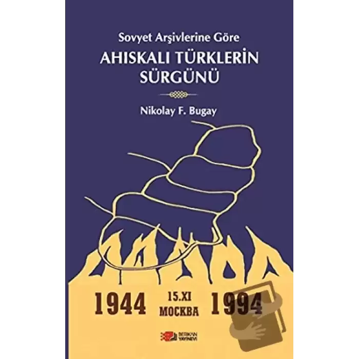 Sovyet Arşivlerine Göre Ahıskalı Türklerin Sürgünü