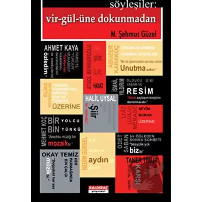 Söyleşiler: Vir-gül-üne Dokunmadan