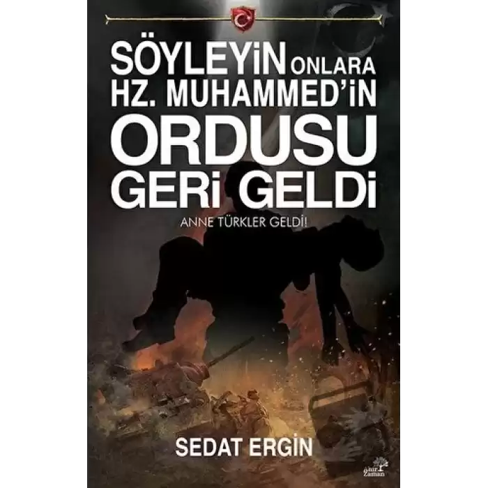 Söyleyin Onlara Hz.Muhammedin Ordusu Geri Geldi