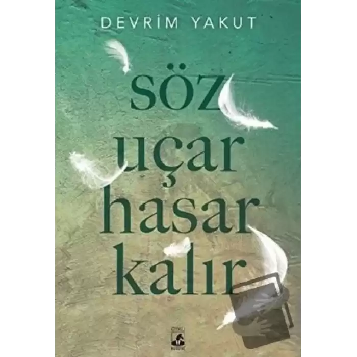 Söz Uçar Hasar Kalır