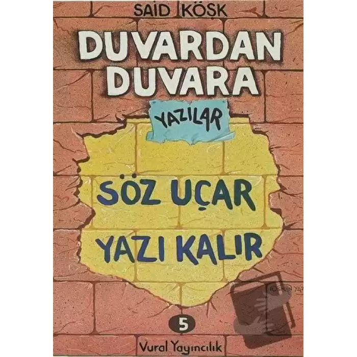 Söz Uçar Yazı Kalır - Duvardan Duvara Yazılar 5