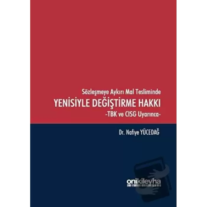 Sözleşmeye Aykırı Mal Tesliminde Yenisiyle Değiştirme Hakkı