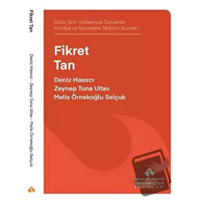 Sözlü Tarih Yöntemiyle Türkiye’de Mobilya ve İçmimarlık Tarihini Okumak: Fikret Tan