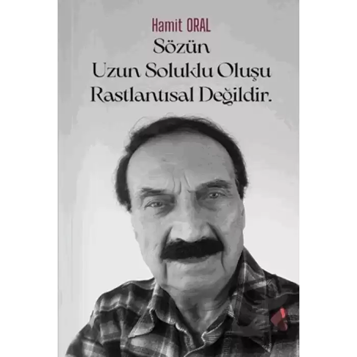 Sözün Uzun Soluklu Oluşu Rastlantısal Değildir