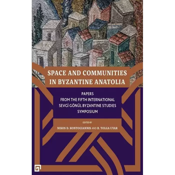 Space and Communities in Byzantine Anatolia