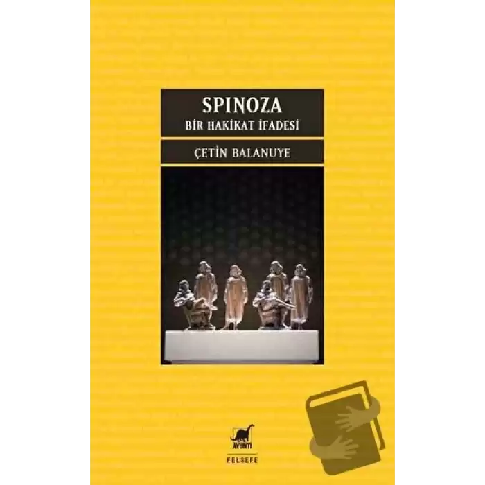 Spinoza: Bir Hakikat İfadesi