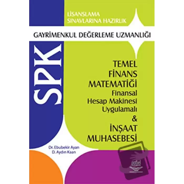 SPK Gayrimenkul Değerleme Uzmanlığı Temel Finans Matematiği Finansal Hesap Makinesi Uygulamalı ve İnşaat Muhasebesi