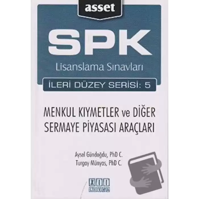 SPK Lisanslama Sınavları İleri Düzey Serisi:5 Menkul Kıymetler ve Diğer Sermaye Piyasası Araçları