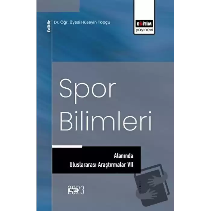 Spor Bilimleri Alanında Uluslararası Araştırmalar VII