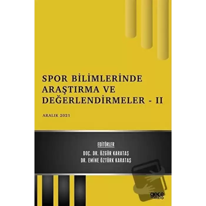 Spor Bilimlerinde Araştırma ve Değerlendirmeler 2 - Aralık 2021