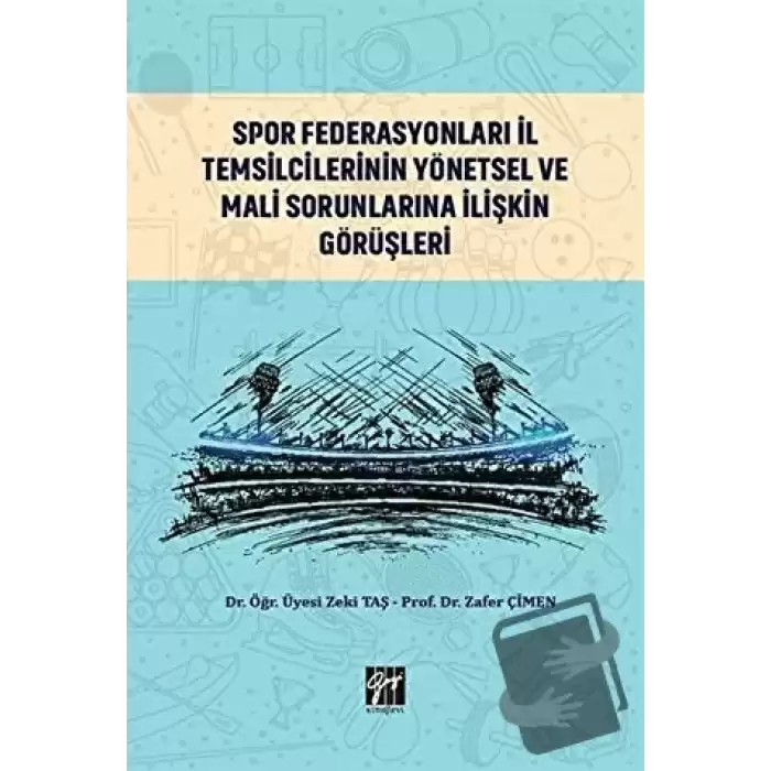 Spor Federasyonları İl Temsilcilerinin Yönetsel ve Mali Sorunlarına İlişkin Görüşleri