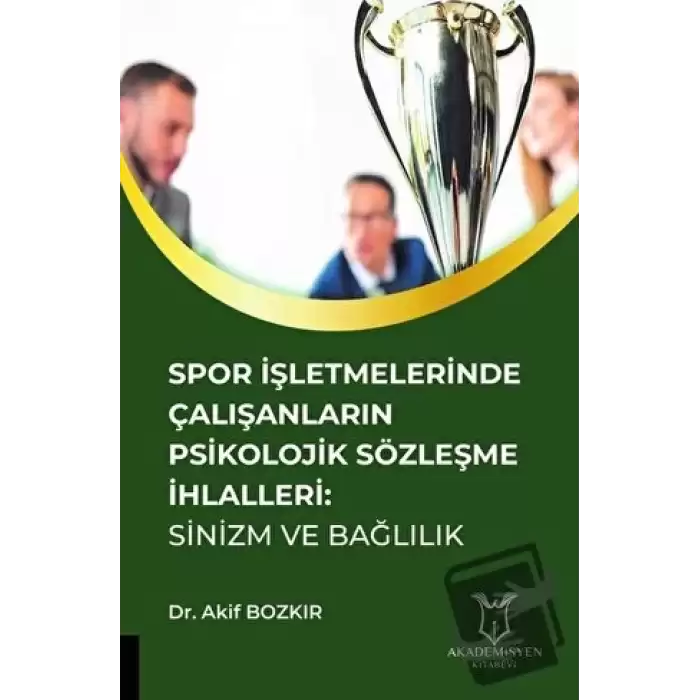 Spor İşletmelerinde Çalışanların Psikolojik Sözleşme İhlalleri: Sinizm ve Bağlılık