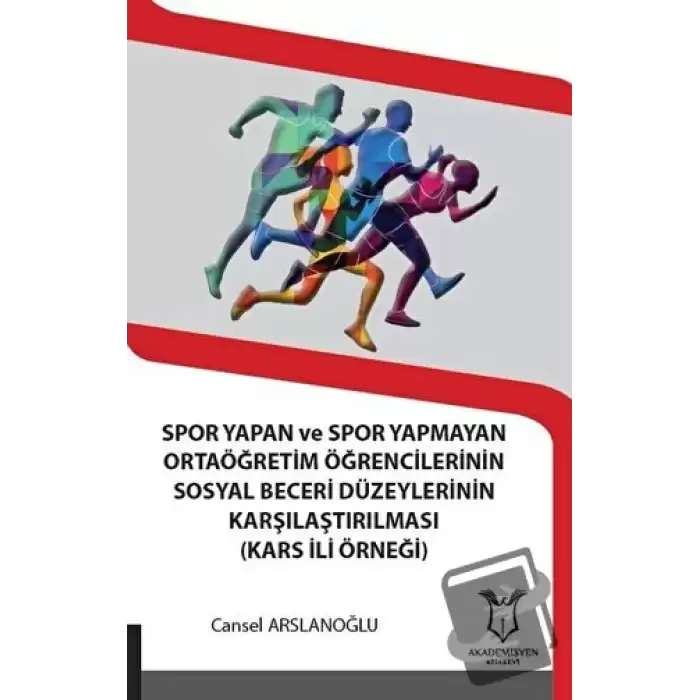 Spor Yapan ve Spor Yapmayan Ortaöğretim Öğrencilerinin Sosyal Beceri Düzeylerinin Karşılaştırılması (Kars İli Örneği)