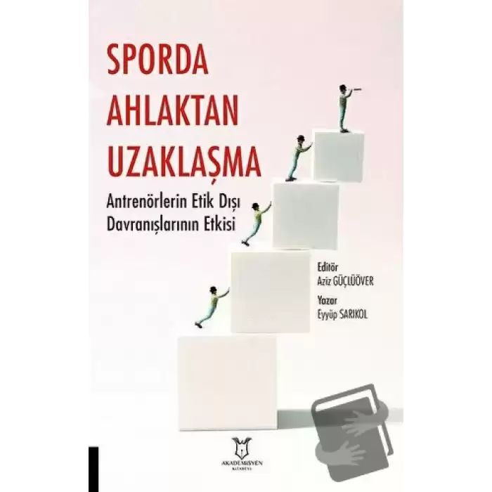 Sporda Ahlaktan Uzaklaşma: Antrenörlerin Etik Dışı Davranışlarının Etkisi