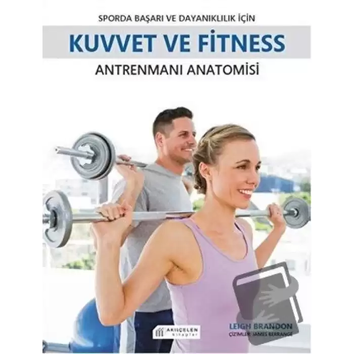 Sporda Başarı ve Dayanıklılık için Kuvvet ve Fitness Antrenmanı Anatomisi