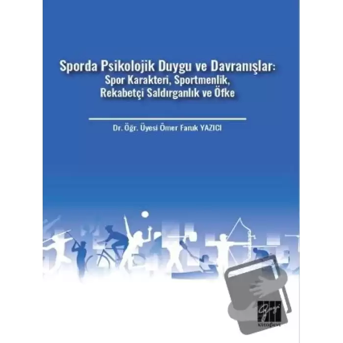 Sporda Psikolojik Duygu ve Davranışlar: Spor Karakteri, Sportmenlik, Rekabetçi Saldırganlık ve Öfke