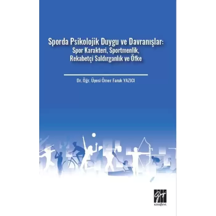 Sporda Psikolojik Duygu ve Davranışlar: Spor Karakteri, Sportmenlik, Rekabetçi Saldırganlık ve Öfke