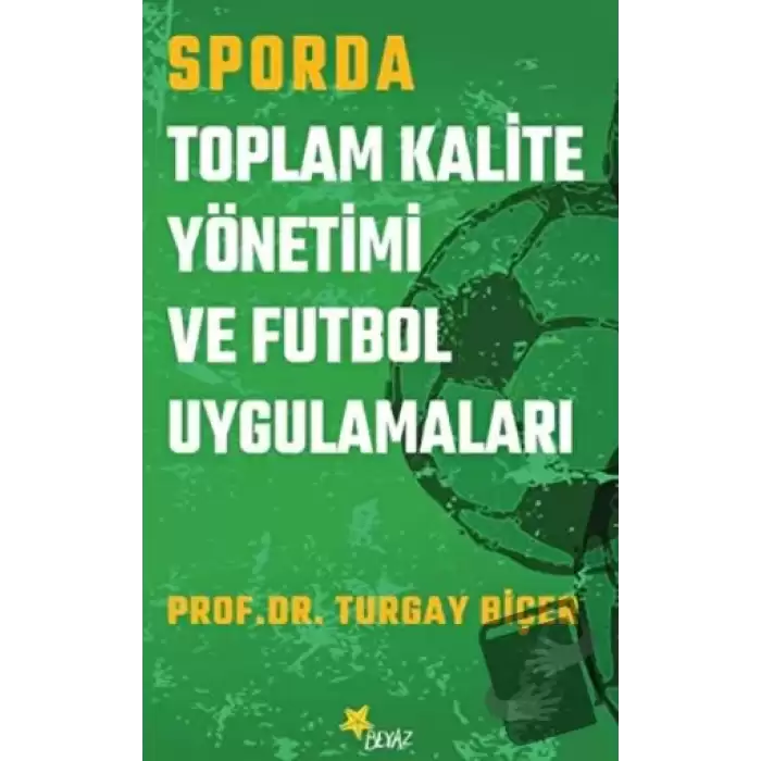 Sporda Toplam Kalite Yönetimi ve Futbol Uygulamaları