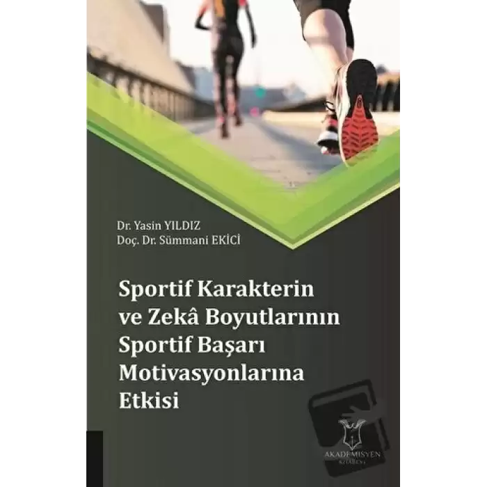 Sportif Karakterin ve Zeka Boyutlarının Sportif Başarı Motivasyonlarına Etkisi