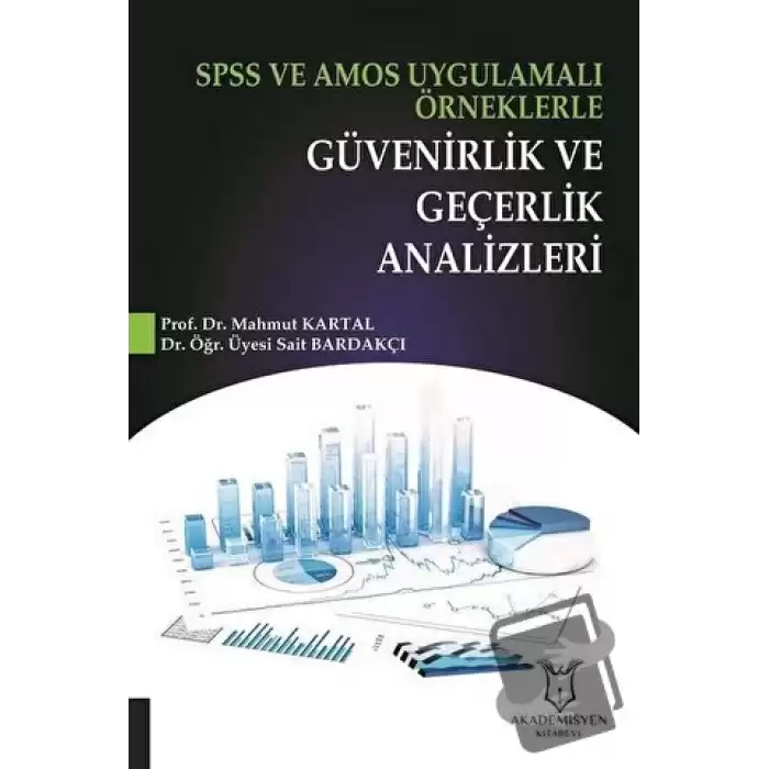 SPSS ve AMOS Uygulamalı Örneklerle Güvenirlik ve Geçerlik Analizleri