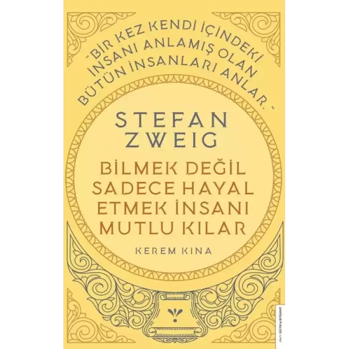 Stefan Zweig-Bilmek Değil Sadece Hayal Etmek İnsanı Mutlu Kılar