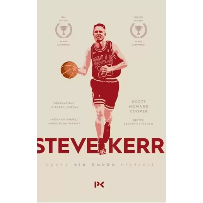 Steve Kerr : Eşşiz Bir Ömrün Hikayesi