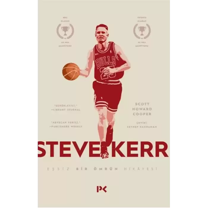 Steve Kerr - Eşsiz Bir Ömrün Hikayesi