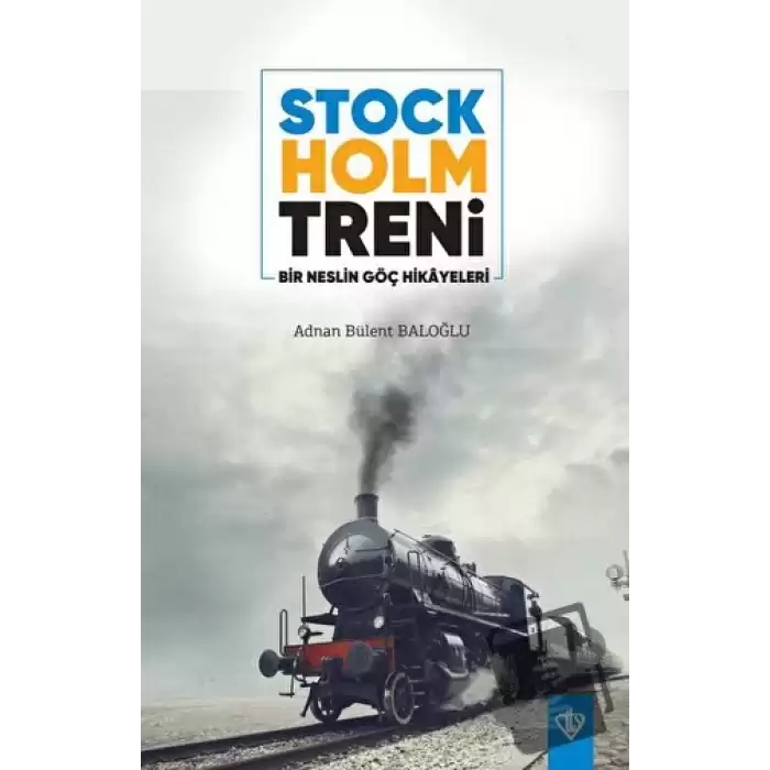 Stockholm Treni Bir Neslin Göç Hikayeleri