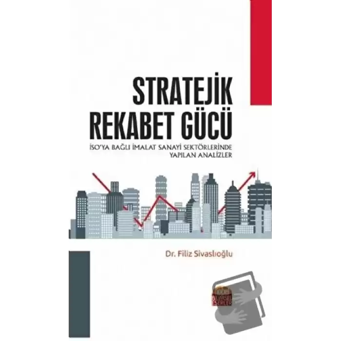 Stratejik Rekabet Gücü - İSO’ya Bağlı İmalat Sanayi Sektörlerinde Yapılan Analizler