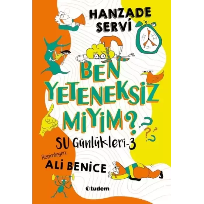 Su Günlükleri - 3 Ben Yeteneksiz miyim? (Ciltli)